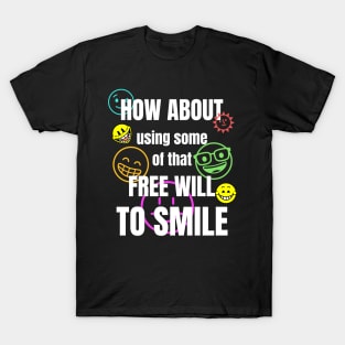 Smile Smileys Free Will Tee T-Shirt